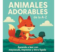 Animales Adorables de la A-Z: Cuento para aprender a leer en mayúsculas, minúsculas y letra ligada (3-6 años)