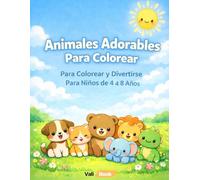 Animales Adorables para Colorear: Para colorear y Divertirse Para niños de 4 a 8 Años