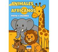 Animales africanos - Pinta y colorea: Libro de actividades infantiles para colorear y aprender sobre animales salvajes del continente africano (Spanish Edition)