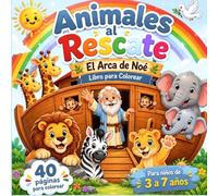 Animales al Rescate: El Arca de Noé: Libros para colorear del Arca de Noé con animales para niños de 3 a 7 años