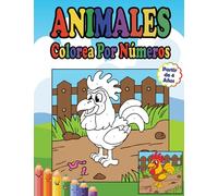 Animales Colorea Por Números Para Niños: Cuaderno Infantil De Actividades Para Aprender a Dibujar y Pintar Con Numeros | 40 Páginas De Colorear Para ... Niñas | Libreta En Gran Tamaño y a Todo Color
