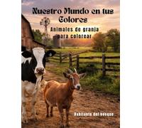 Animales de granja para colorear (Nuestro mundo en tus colores)