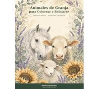Animales de Granja para Colorear y Relajarse: Libro para Adultos de Mindfulness y Relajación
