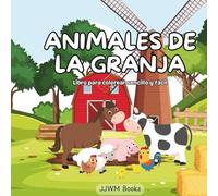 Animales de la Granja: Libro para Colorear de Animales. Simple, sencillo y fácil para niños / 8.5 x 8.5 pulgadas / ¡Perfecto para regalos, días festivos y más!