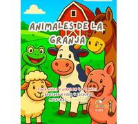 Animales de la Granja - Libro para Colorear y Aprender para Niños y Niñas de 4 a 6 Años: Descubre 15 simpáticos animales de la granja, colorea, traza ... con actividades educativas y creativas.