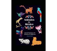 Animales de México: Spanish Readings with Questions for Beginners