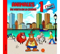 Animales de visita en la ciudad 1: Libro bilingüe en árabe y español para niños: Descubre los Animales del Mundo (árabe para niños)