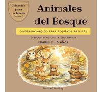Animales del Bosque: Cuaderno Mágico para pequeños artistas (Colección para Colorear)