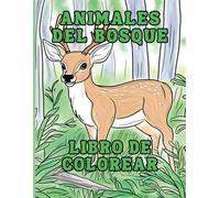 Animales del Bosque Libro de Colorear: Un Libro de Colorear Divertido y Relajante con Adorables Animales del Bosque para Niños y Niñas