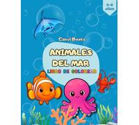 Animales del Mar - Libro de Colorear para Niños: 40 Dibujos Fáciles y Divertidos de Animales Marinos: Actividades creativas para niños y niñas de 3 a ... atención y creatividad con escenas del océano
