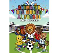 ANIMALES DEL MUNDO AL FUTBOL, LIBRO DE ACTIVIDADES