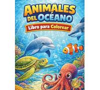 Animales del Océano para colorear: Libro para Niños de 3 a 8 años con Dibujos Fáciles de Peces, Tortugas, Delfines y más