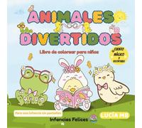 ANIMALES DIVERTIDOS: LIBRO DE COLOREAR ANIMALES PARA NIÑOS CON DIBUJOS TIERNOS Y UN MINI CUENTO MÁGICO "PARA UNA INFANCIA SIN PANTALLAS"