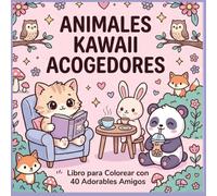 ANIMALES KAWAII ACOGEDORES: Libro para Colorear con 40 Adorables Amigos