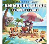 Animales Kawaii Libro de Colorear Edición Verano (Volumen 2) - Más de 40 adorables animales para colorear para niños y adultos (Kawaii Coloring World)