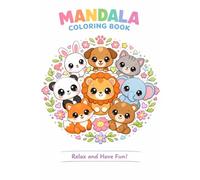 Animales Kawaii Mandala para Colorear: 50 Dibujos Adorables y Relajantes para Niños y Niñas de 6 a 10 Años
