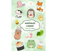 Animales Kawaii para Colorear: Dibujos tiernos y sencillos de animales kawaii para colorear, relajar la mente y estimular la creatividad infantil. (Mundo Kawaii para Colorear)
