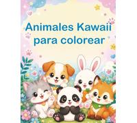 Animales Kawaii para colorear: Libro infantil con dibujos adorables de gatos, perros, pandas, conejos y animales tiernos para niños de 4 a 8 años.