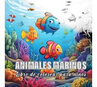 Animales Marinos: Libro de colorear para niños con 60 bocetos de animales marinos. (Pequeña Naturaleza)