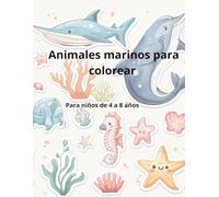 Animales marinos para colorear: Para niños de 4 a 8 años