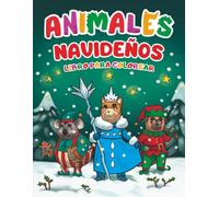 Animales Navideños: Libro para colorear de Navidad con minijuegos, curiosidades y actividades creativas para niños