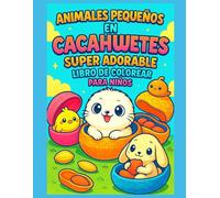Animales Pequeños en Cacahuetes - Súper Adorable Libro de Colorear para Niños: 50 dibujos tiernos - Páginas intercaladas en blanco - Ideal para niños de 3 a 8 años