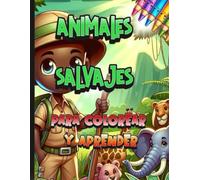Animales Salvajes para Colorear y Aprender: Animales Salvajes para Colorear y Aprender