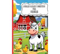 Animales salvajes y domésticos para colorear: La Aventura de crayon te espera. De la Granja a la Selva .