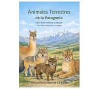 Animales Terrestres de la Patagonia: Libro para colorear con descripciones simples (Colección Patagonia para niños - Idana Crea)