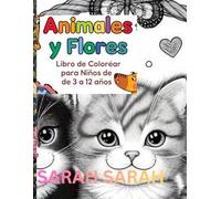 Animales y Flores: Libro de Colorear para Niños de 3 a 12 años