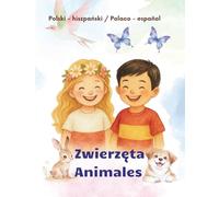 Animales/Zwierzęta: Libro bilingüe para niños de 1 a 4 años con ilustraciones bonitas (polaco-español) (Mis primeras palabras)