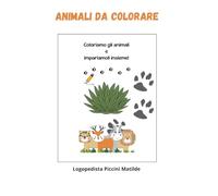 Animali da colorare: Coloriamo gli animali e impariamoli insieme!