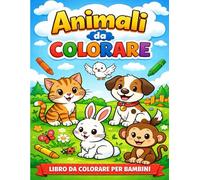 Animali da Colorare: Disegni semplici e divertenti per stimolare la creatività