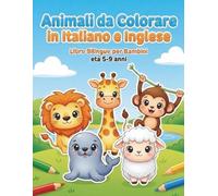 Animali da colorare in Italiano e Inglese: Libro bilingue per bambini