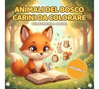 Animali del Bosco Carini da Colorare per Bambini: 132 Pagine di Disegni Kawaii con Conigli, Volpi, Ricci, Gufi e tanti altri.: Libro da colorare per ... rilassanti, gioco educativo e apprendimento.