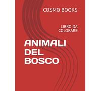 ANIMALI DEL BOSCO: LIBRO DA COLORARE