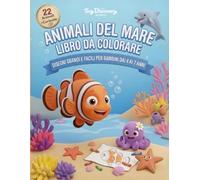 ANIMALI DEL MARE LIBRO DA COLORARE: Disegni Grandi e Facili per Bambini dai 4 ai 7 Anni (MY FIRST ANIMAL COLORING ENCYCLOPEDIA)
