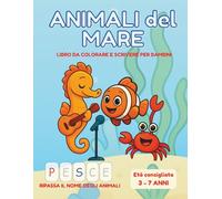 Animali del Mare: Libro da colorare e scrivere per bambini