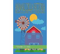 Animali della fattoria - Bella la Capretta e i suoi Amici: Animali della fattoria Libro da lettura per bambini di 2, 3,4, 5, 6, 7 o 8 anni per bambini ... ampliare l' immaginazione ed il linguaggio.