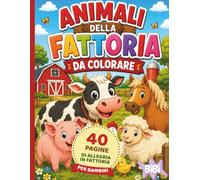 Animali della fattoria da colorare: Libro da colorare per bambini con 40 pagine di divertenti disegni