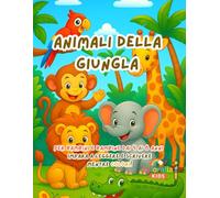 Animali della Giungla - Libro da Colorare e Imparare per Bambini e Bambine dai 4 ai 6 Anni: Scopri 15 simpatici animali, traccia lettere maiuscole, ... divertiti con attività educative e creative!