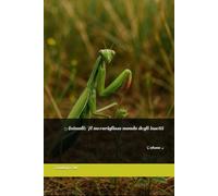 Animali: Il meraviglioso mondo degli insetti: Volume 4