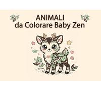 Animali: Libro da Colorare Baby Zen