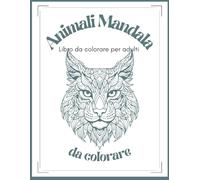 Animali mandala da colorare: libro da colorare per adulti