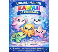 Animali marini Kawaii da colorare - Volume 2: Libro da colorare per bambini 3 - 8 anni