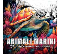 Animali Marini: libro da colorare per adulti con 60 schizzi di animali marini. (L'essenza della natura)