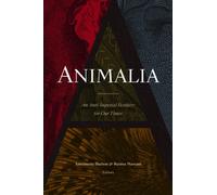 Animalia : An Anti-Imperial Bestiary for Our Times