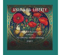 Animalia liberty: An enchanted Art Nouveau bestiary with 52 Liberty-style illustrations of animals, flowers. .COLORING BOOKS FOR CHILDREN AND ADULTS (Liberty Coloring Pages)