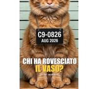 ANIMALIBI - Chi ha rovesciato il vaso?: Giallo a colori per amanti dei gatti. 100 teneri sospettati, 10 casi, un micio birbante.