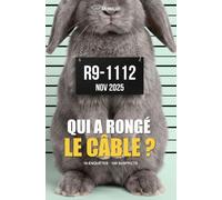 ANIMALIBI - Qui a rongé le câble ?: Casse-tête en couleur pour amateurs de lapins. 100 suspects craquants, 10 énigmes, un seul lapin fautif.